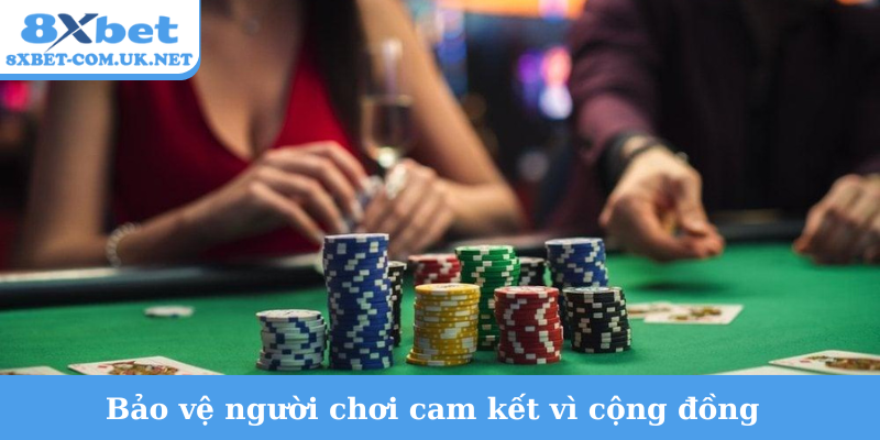 Bảo vệ người chơi cam kết vì cộng đồng