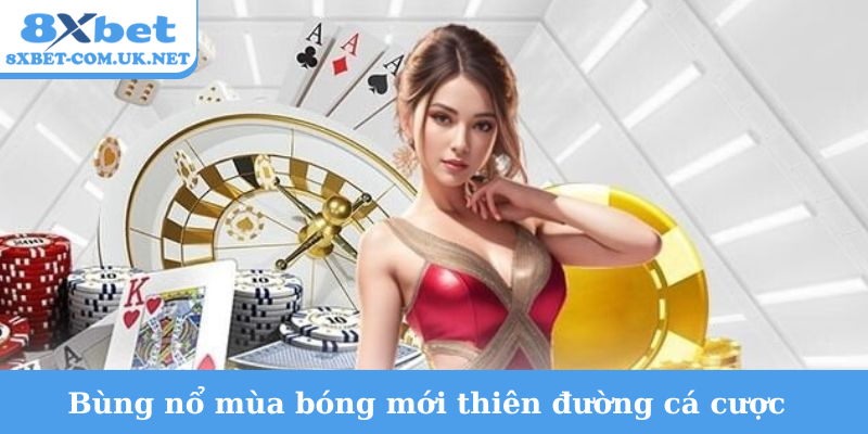 Bùng nổ mùa bóng mới