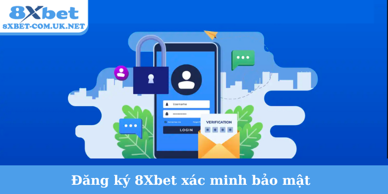 Đăng ký 8Xbet xác minh bảo mật