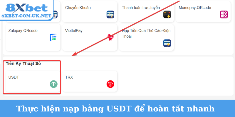 Thực hiện nạp bằng USDT để hoàn tất nhanh