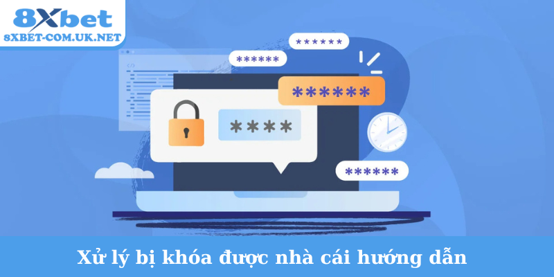 Xử lý bị khóa được nhà cái hướng dẫn